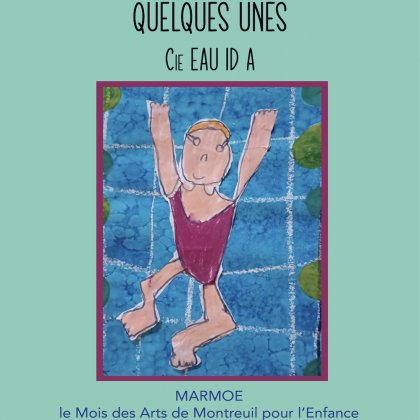 Quelques Unes - Cie Eau Id A @ Théâtre en Dur de La Girandole Quelques Unes - Cie Eau Id A @ Théâtre en Dur de La Girandole