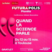 futurapolis planete quand la science parle @ toulouse
