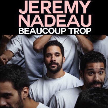 Jérémy Nadeau - Beaucoup trop @ Le Ponant