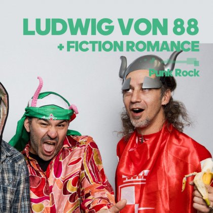 Ludwig von 88 + Fiction Romance @ La Moba