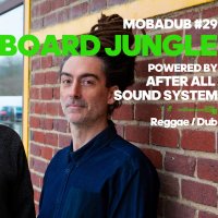 mobadub 29 blackboard jungle powered by after all sound system @ bagnols-sur-ceze