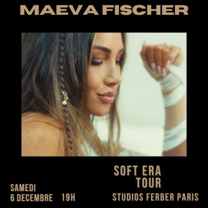 Soft era tour - Maeva Fischer @ Studios Ferber