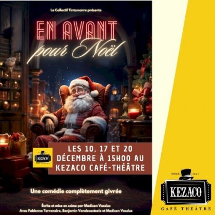 En avant pour Noël @ Kezaco Café Théâtre En avant pour Noël @ Kezaco Café Théâtre