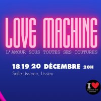 love machine l amour sous toutes ses coutures @ lissieu