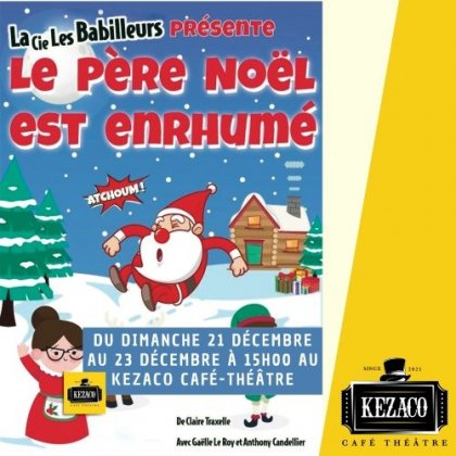 Le Père Noël est enrhumé @ Kezaco Café Théâtre Le Père Noël est enrhumé @ Kezaco Café Théâtre