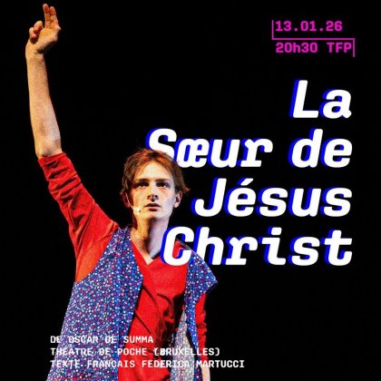 La Soeur de Jésus-Christ d'Oscar De Summa @ Théâtre François Ponsard La Soeur de Jésus-Christ d'Oscar De Summa @ Théâtre François Ponsard