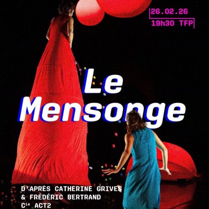 Le Mensonge @ Théâtre François Ponsard Le Mensonge @ Théâtre François Ponsard
