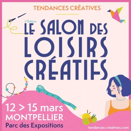Tendances Créatives, le salon des loisirs créatifs @ Parc des Expositions de Montpellier