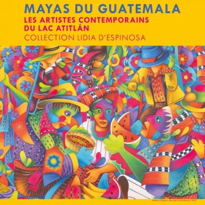 Mayas du Guatemala, les artistes contemporains du lac Atitlán @ La Croisée des Arts