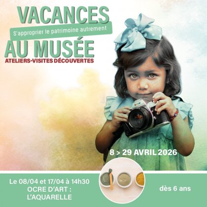 Vacances au Musée - Ateliers-visites découvertes : Ocre d'Art : l'aquarelle @ Musée d'Apt