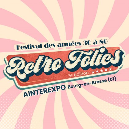 Rétro Folies #5 @ Ainterexpo