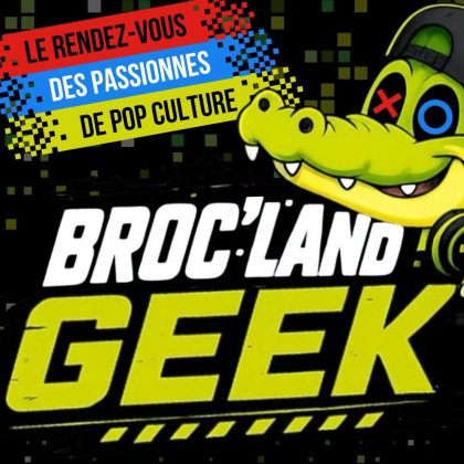 Broc Land Geek Bourges 2026 @ Halle au blé