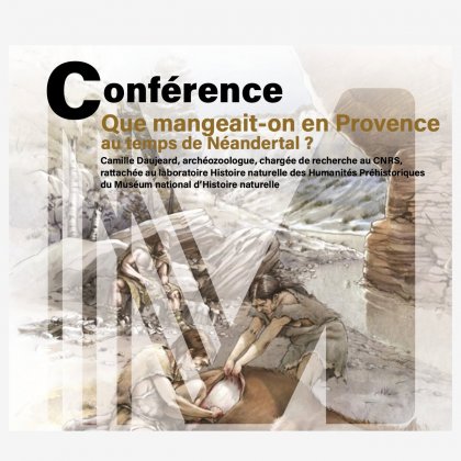 Que mangeait-on en Provence au temps de Néandertal ? @ Musée d'Apt