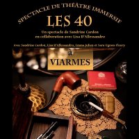 theatre immersif les 40 @ viarmes