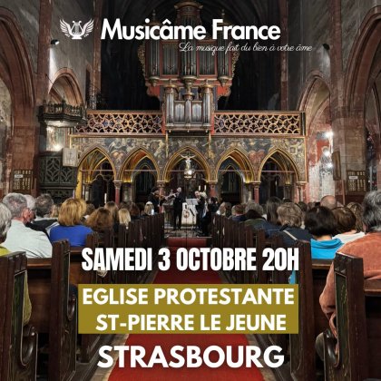 Concert Ensemble Musicâme France : Ravel, Debussy, Mozart, Vivaldi, Bach, Piazzolla,... @ Église Protestante Saint-Pierre-le-Jeune