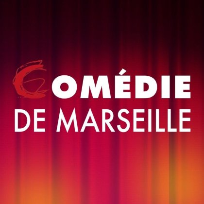 Agenda La comédie de Marseille (anciennement Le Quai du Rire) - Marseille